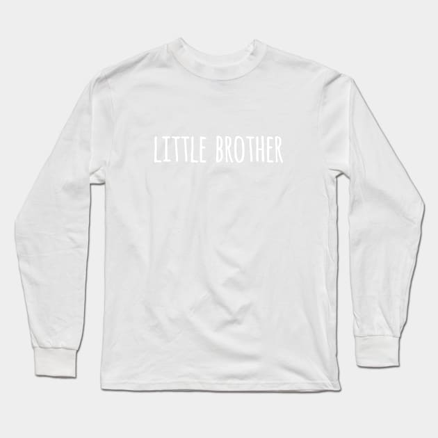 my little brother text Long Sleeve T-Shirt by HAIFAHARIS